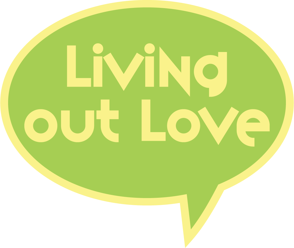 Week 12 study title: Living Out Love